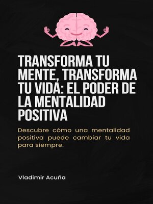 cover image of Transforma tu Mente, Transforma tu Vida